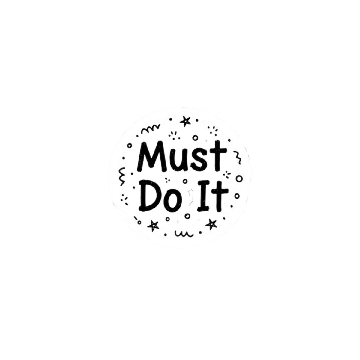 Must Do It Sticker | handwritten marker aesthetic, doodle scribble design